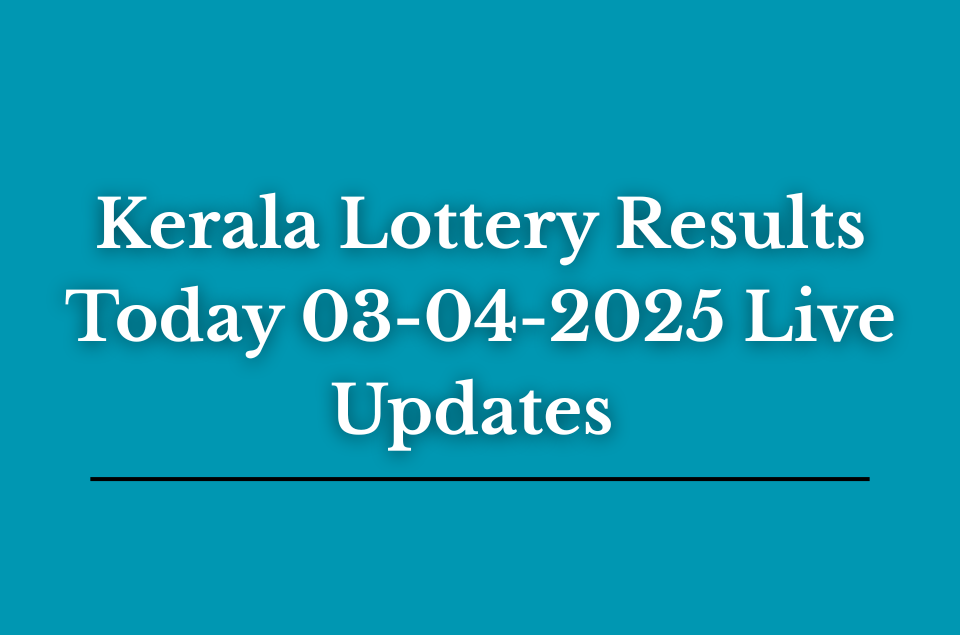 Kerala Lottery Results Today