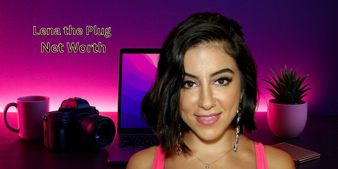 Lena the Plug Net Worth