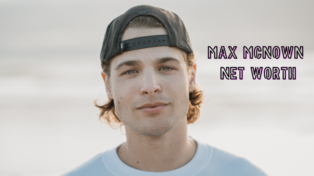Max McNown Net Worth